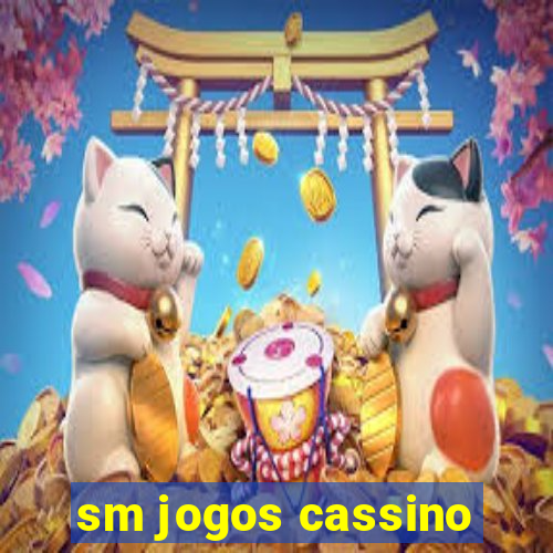 sm jogos cassino